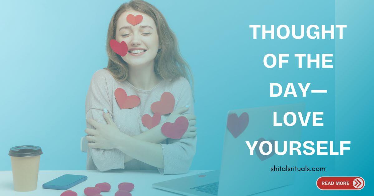 Thought of The Day— Love Yourself