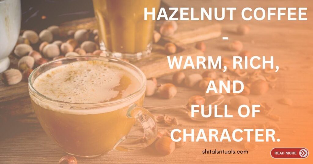 Hazelnut coffee