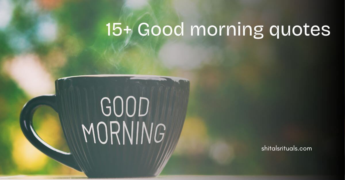 15+ Good morning quotes